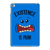 existnece is pain iPad Mini 4 Case