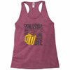 don't drink and drive you might spill your beer Racerback Tank