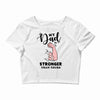 My Dad is Stronger Than Yours Crop Top