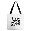 who cares Tote Bags