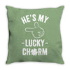 he's my lucky charm Throw Pillow