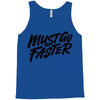must go faster Tank Top
