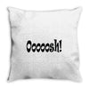 ooooosh Throw Pillow