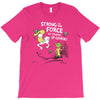 strong is the force of course T-Shirt