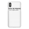 i may be wrong iPhoneX Case