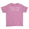 plays well with self Youth Tee