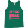 spring break forever Tank Top