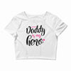 Daddy is my Hero Baby Girl Crop Top