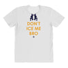 don't ice me bro All Over Women's T-shirt