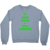 keep calm and kill zombies Crewneck Sweatshirt