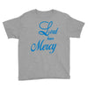 lord have mercy Youth Tee