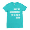 never take advice from me cool t shirts Ladies Fitted T-Shirt