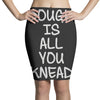 dough is all you knead Pencil Skirts