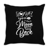 Love You To The Moon And Back Throw Pillow