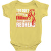 you dont scare me i married a redhead Baby Onesie