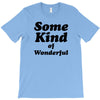 Some King Of Wonderful T-Shirt
