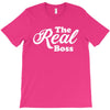 The Real Boss T-Shirt