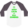 keep calm and kill zombies 3/4 Sleeve Shirt