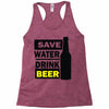 save water drink beer (2) Racerback Tank