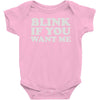 blink if you want me (2) Baby Onesie