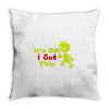 it's ok i got this Throw Pillow