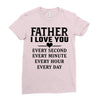 I Love You Father Ladies Fitted T-Shirt