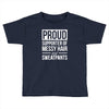 supporter of messy hair and sweatpants lounge funny Toddler T-shirt