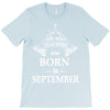 The Best Teachers Are Born In September T-Shirt