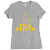 i'm a keeper Ladies Fitted T-Shirt