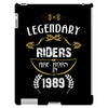 legendary riders are born in 1989 iPad 3 and 4 Case