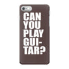 can you play guitar can you fuck iPhone 7 Case