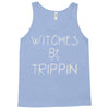 witches be trippn' Tank Top