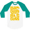 bad guys with big guns 3/4 Sleeve Shirt
