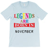 legends are born november T-Shirt
