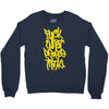 fuck what people think Crewneck Sweatshirt