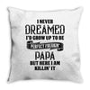 Perfect Freakin Papa Throw Pillow