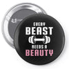 Every Beast Needs a Beauty Pin-back button