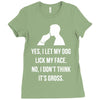 yes, i let my dog lick my face Ladies Fitted T-Shirt