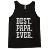 best papa ever Tank Top