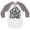 together we make a family 3/4 Sleeve Shirt