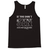 if you don't sin jesus died for nothing Tank Top