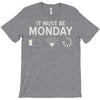 must be monday T-Shirt