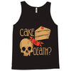cake or death Tank Top