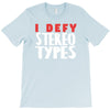 i defy stereotypes T-Shirt