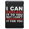 i can explain it to you but i can't understand it for you iPad Mini Case
