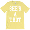 she's a thot   funny T-Shirt