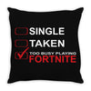 Too Busy Playing Fortnite Throw Pillow