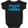 you got the power Baby Bodysuit