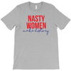 nasty women make history T-Shirt