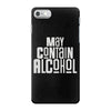 may contain alcohol iPhone 7 Case